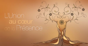L'union au cœur de la présence