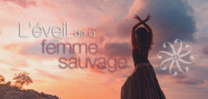 L'éveil de la femme sauvage