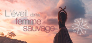 L'éveil de la femme sauvage